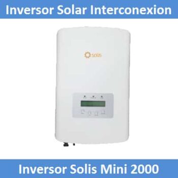 INVERSOR SOLAR PARA INTERCONEXION A RED SOLIS MINI 2000